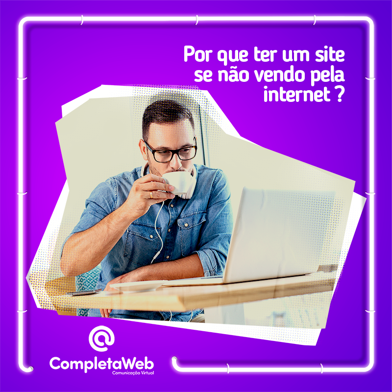 Blog CSW Sites - Meu negócio é local. Por que ter um site se não vendo pela internet?